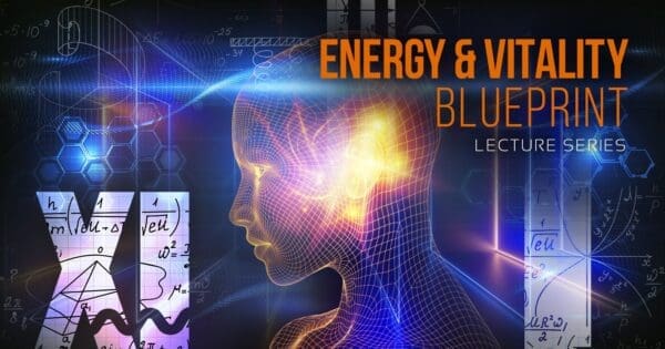 The Energy & Vitality Blueprint | XI Lecture Series