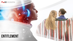 Entitlement | XI Human: Deprogramming
