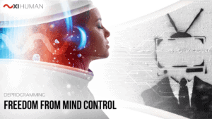 Freedom from Mind Control | XI Human: Deprogramming