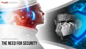 The Need for Security | XI Human: Deprogramming