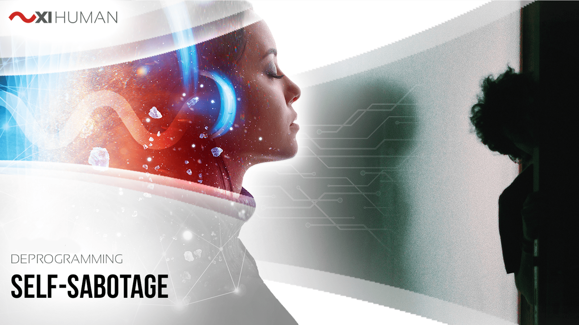 Self-Sabotage in Love | XI Human: Deprogramming