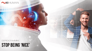 Stop Being "Nice" | XI Human: Deprogramming