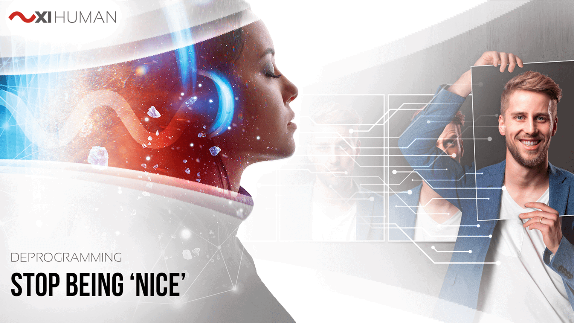 Stop Being “Nice” | XI Human: Deprogramming