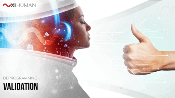 Validation | XI Human: Deprogramming