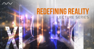 Redefining Reality | XI Lecture Series