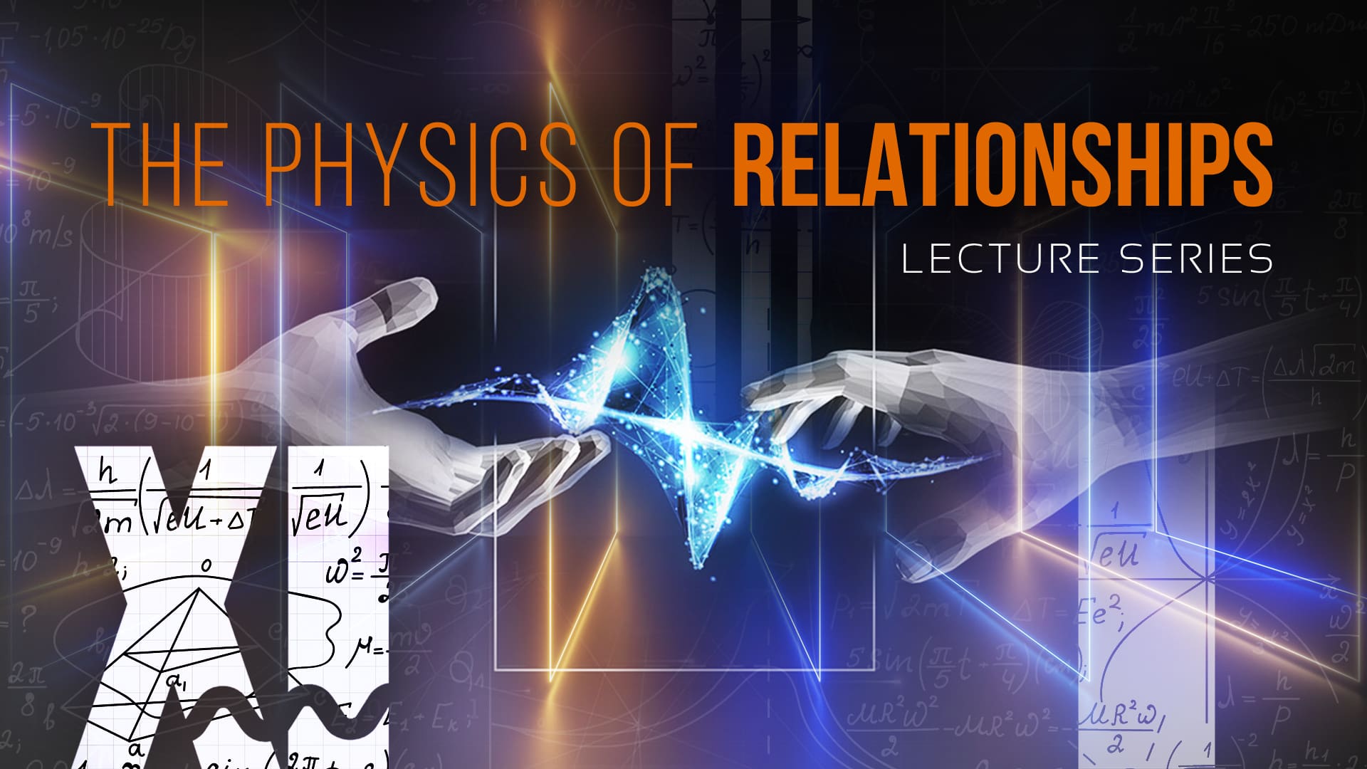 The Physics of Relationships | XI Lecture Series