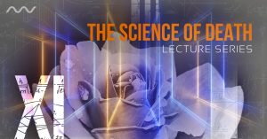 The Science of Death | XI Lecture Series