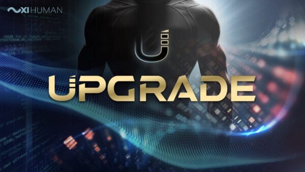 XI Human: Upgrade
