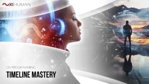 Timeline Mastery | XI Human: Deprogramming