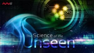 Science Of The Unseen: Explaining The Supernatural