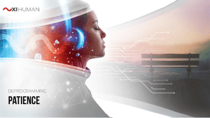 Patience | XI Human: Deprogramming