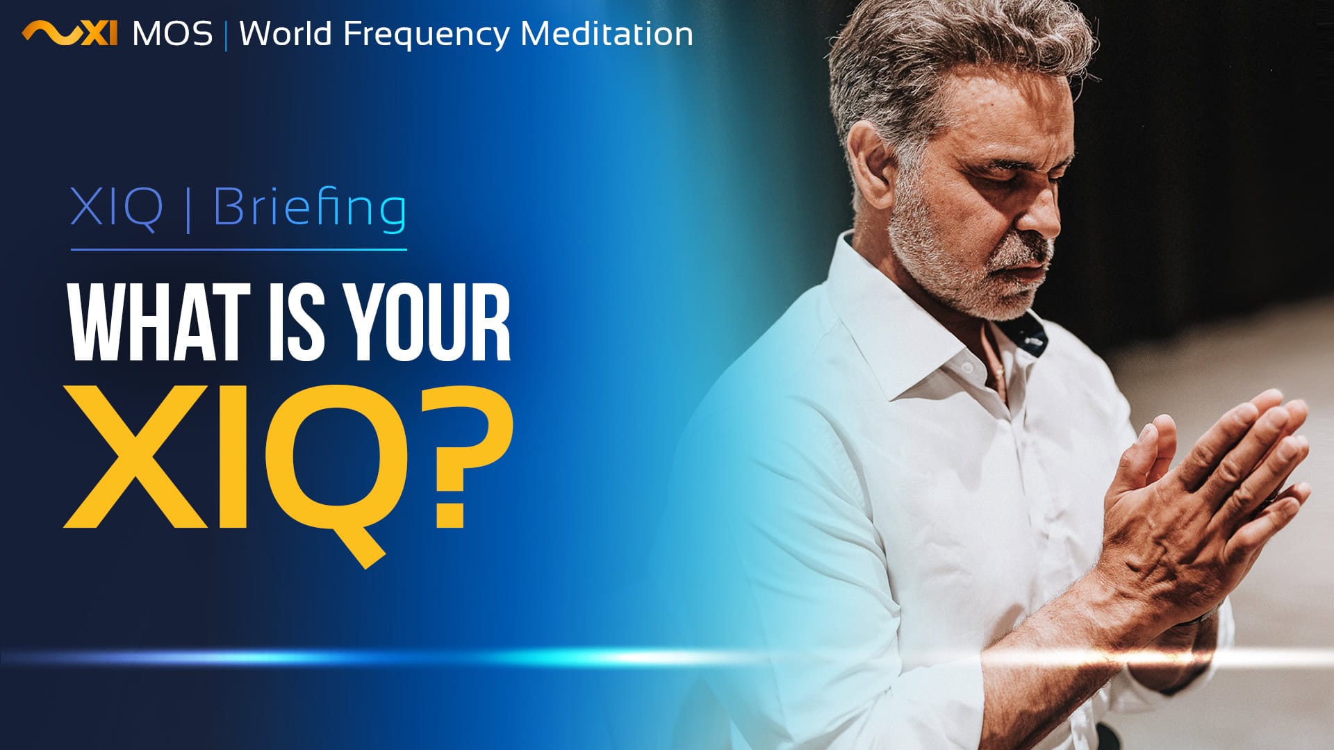 XIQ: The Next Level of Human Intelligence | World Frequency Meditation – MOS